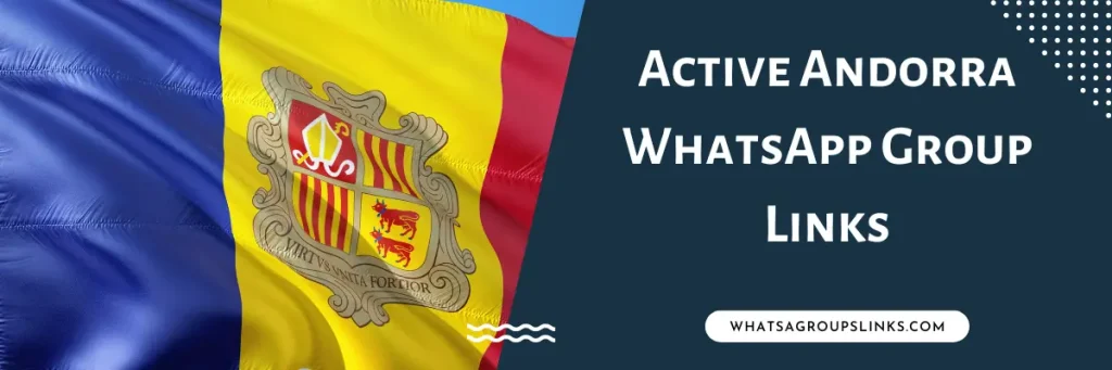 Active Andorra WhatsApp Group Links