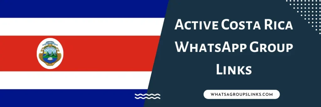 Active Costa Rica WhatsApp Group Links