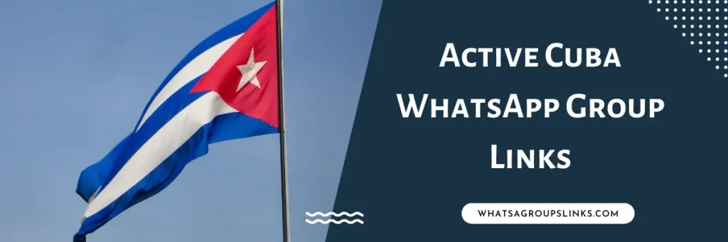 Active Cuba WhatsApp Group Links