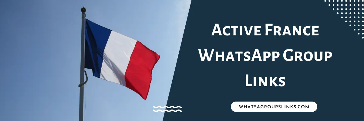 Active France WhatsApp Group Links