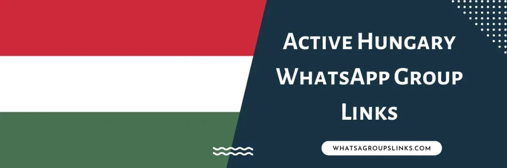 Active Hungary WhatsApp Group Links