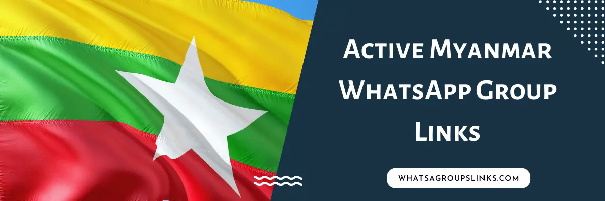 Active Myanmar WhatsApp Group Links
