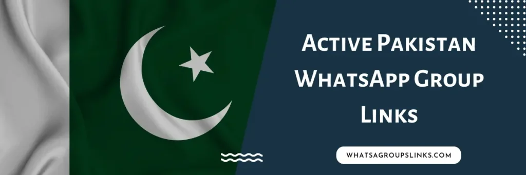 Active Pakistan WhatsApp Group Links