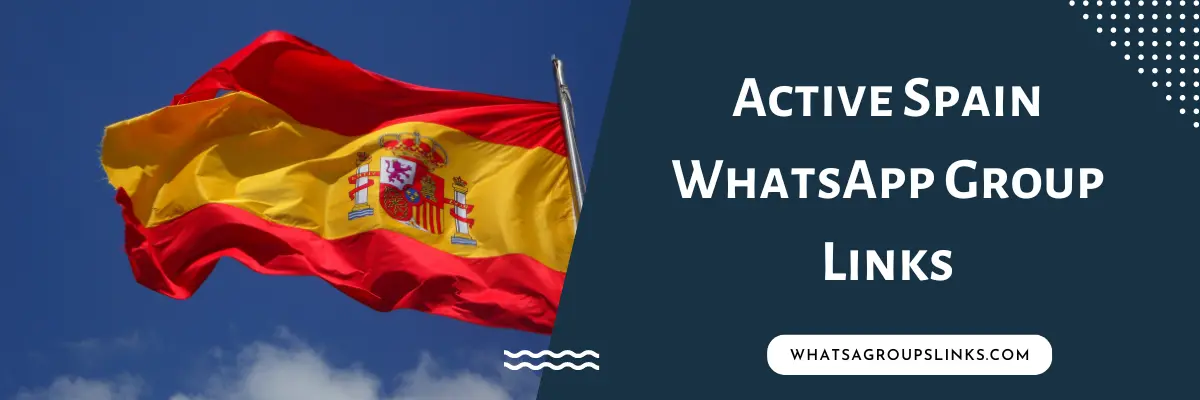 Active Spain WhatsApp Group Links