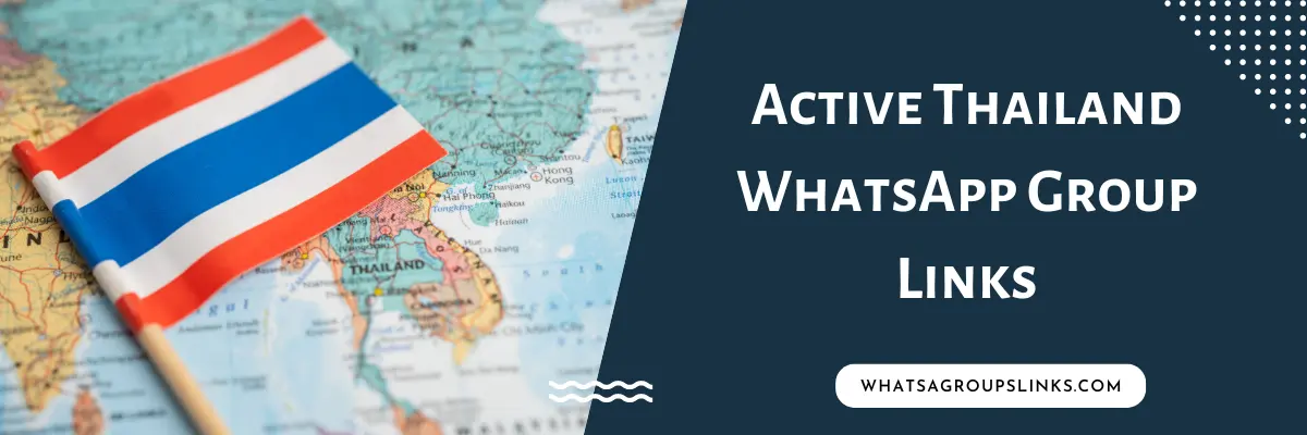 Active Thailand WhatsApp Group Links