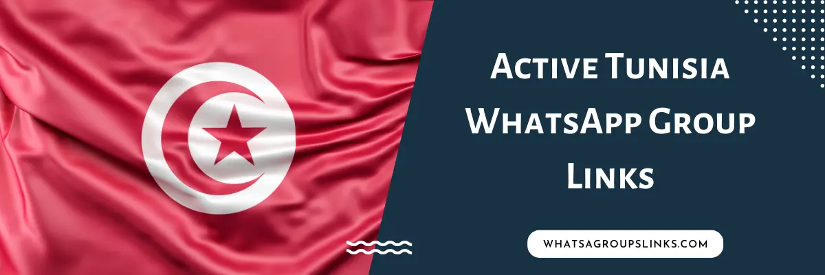 Active Tunisia WhatsApp Group Links