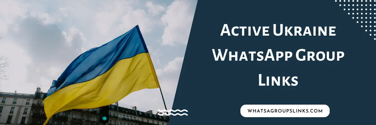Active Ukraine WhatsApp Group Links