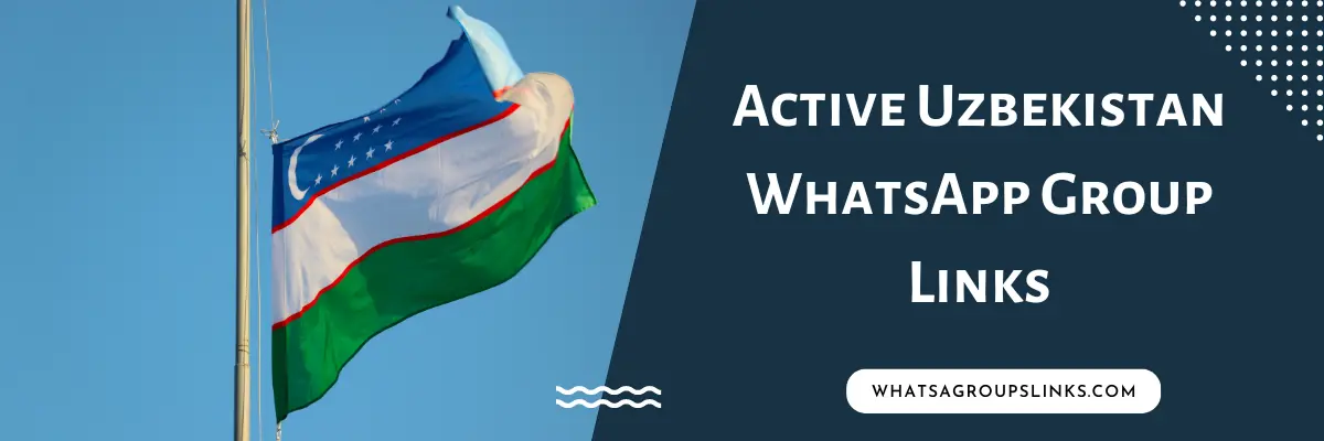 Active Uzbekistan WhatsApp Group Links
