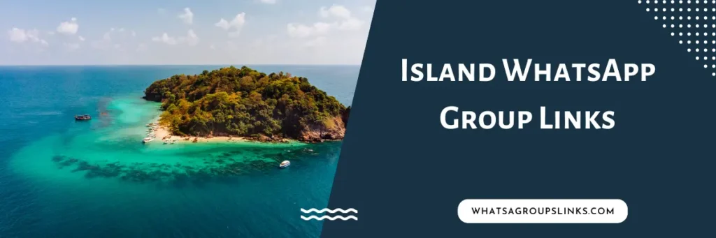 Island WhatsApp Group Links